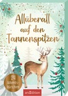 Adventskalender – Allüberall auf den Tannenspitzen